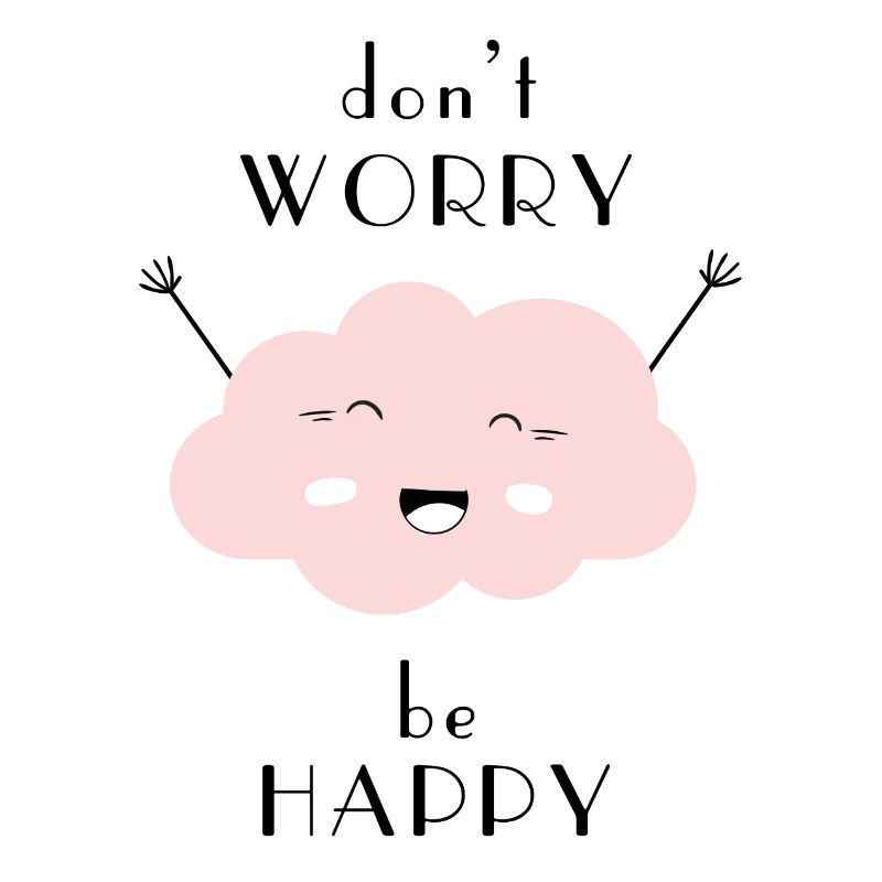 Don't worry be happy