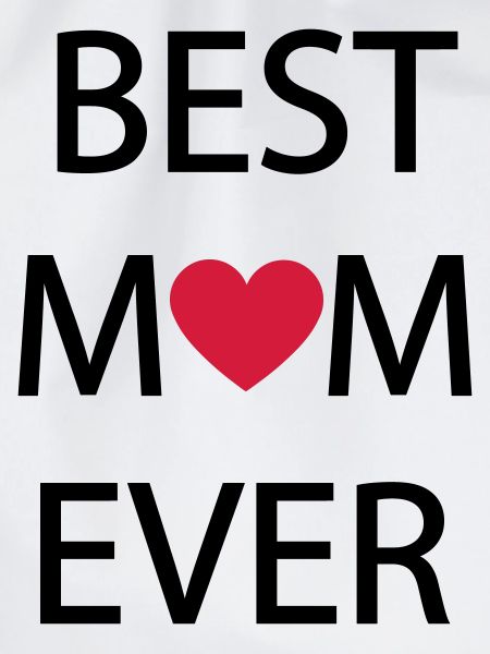 BEST MOM EVER