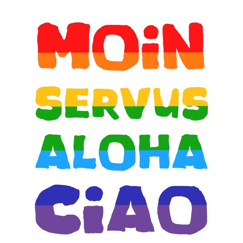 Moin Servus Aloha Ciao