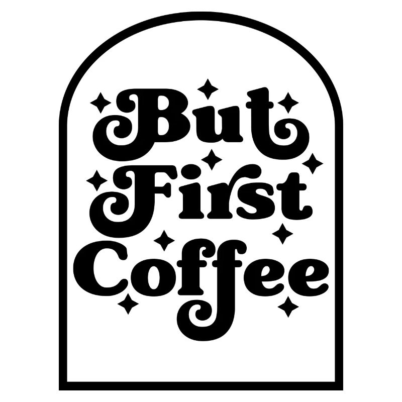 But First Coffee
