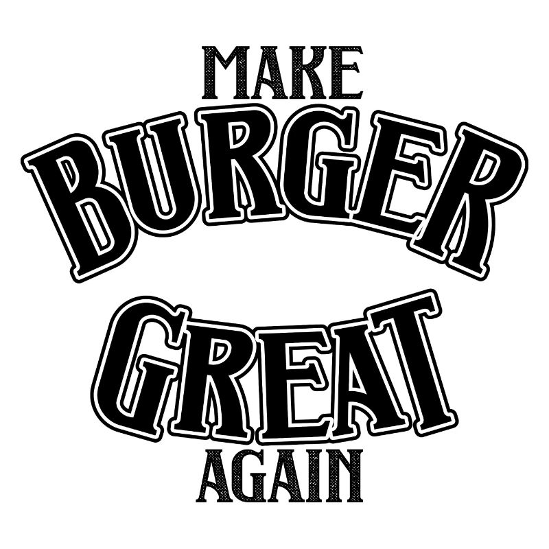 Make Burger great again