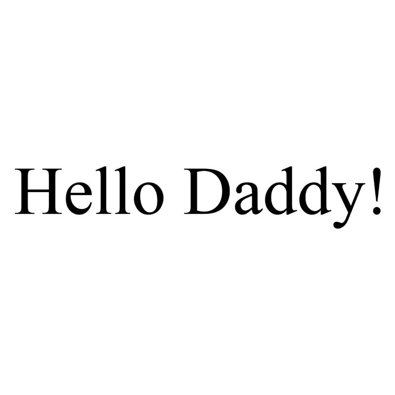 Hello Daddy