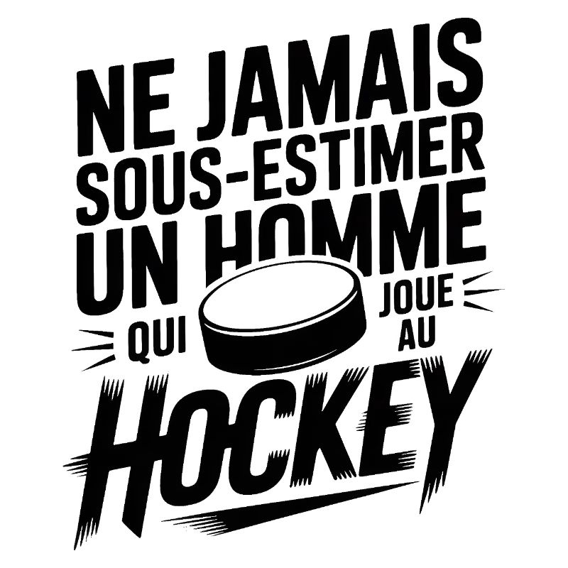 Never Underestimate Hockey