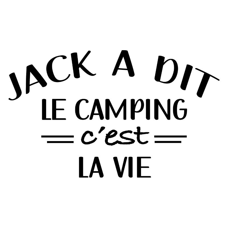 Jack a dit le camping c'est la vie