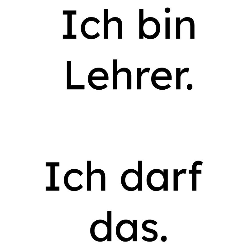 Lehrer Design – Ich darf das