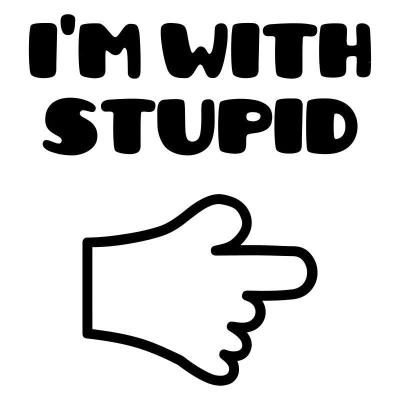 I'm with stupid :) (V)