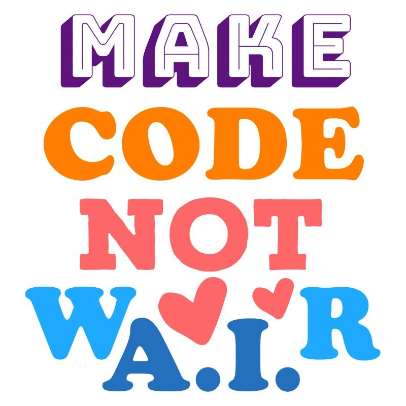 Make code, not AI war!