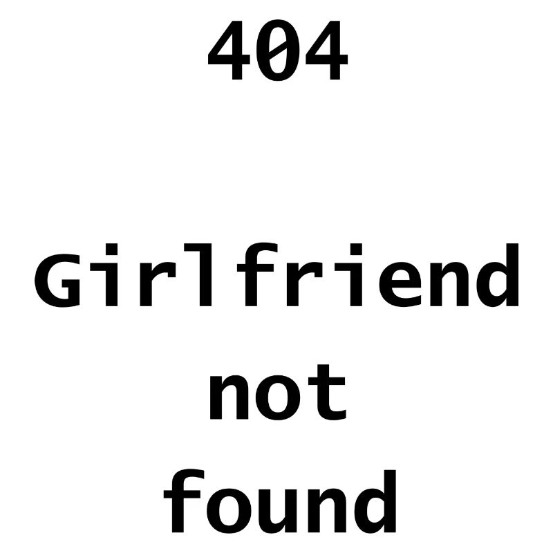 404 Girlfriend not found
