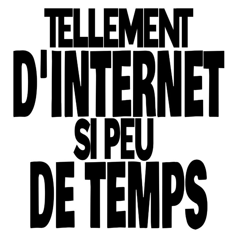 tellement d'internet si peu de temps
