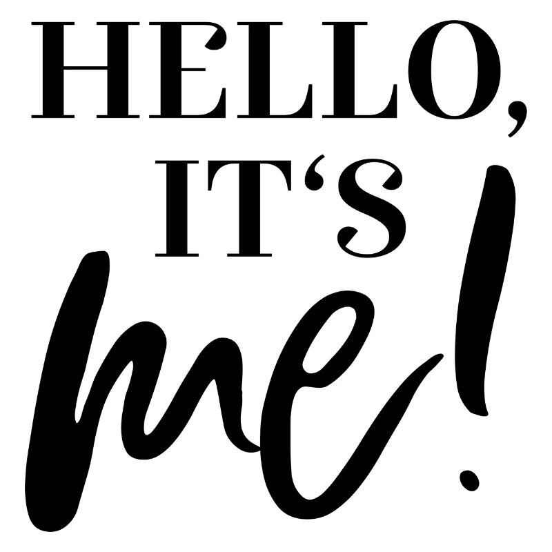 Hello its me