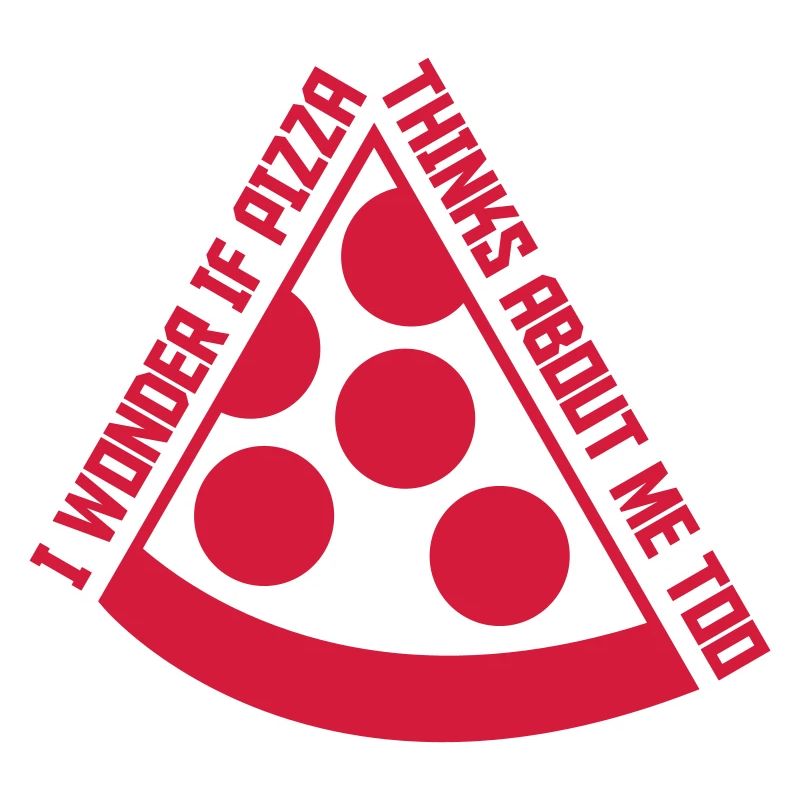 pizza thinks about me