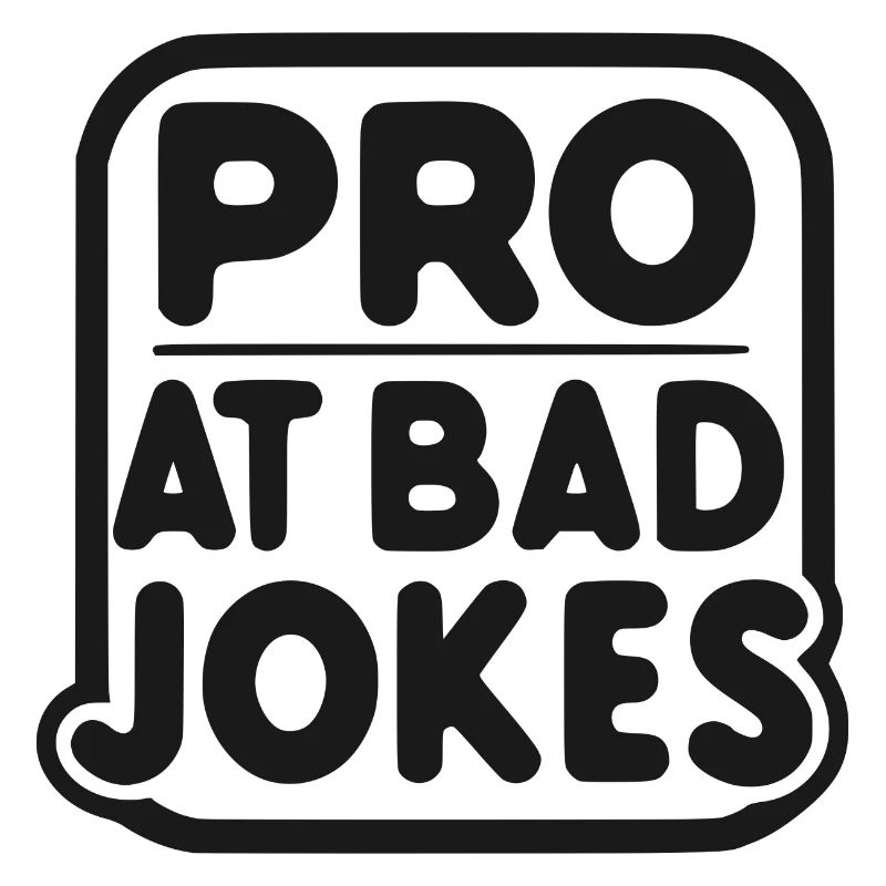 Pro at Bad Jokes
