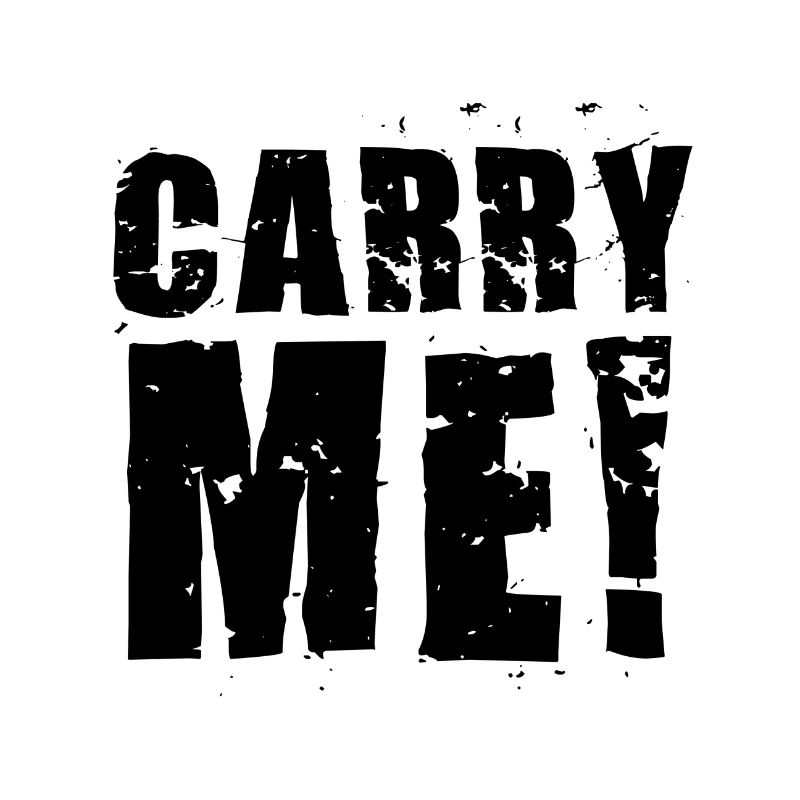 CARRY ME!