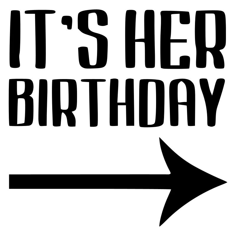 Its her birthday