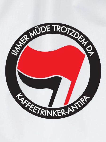 IMMER MÜDE TROTZDEM DA, KAFFEETRINKER-ANTIFA