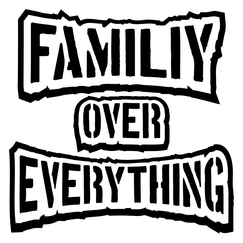 Family Over Everything