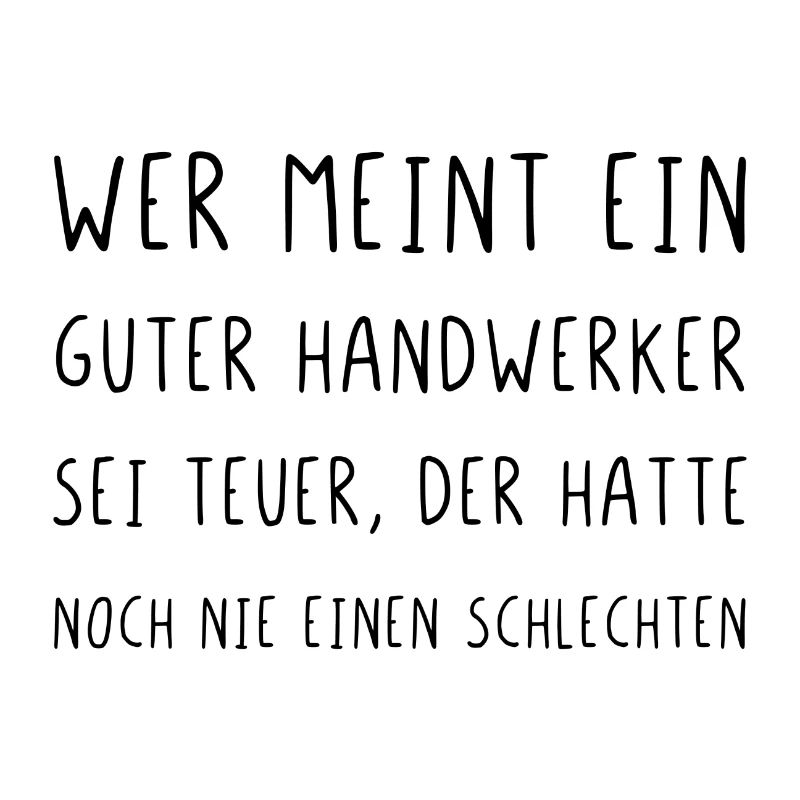 Wer meint ein guter Handwerker sei teuer