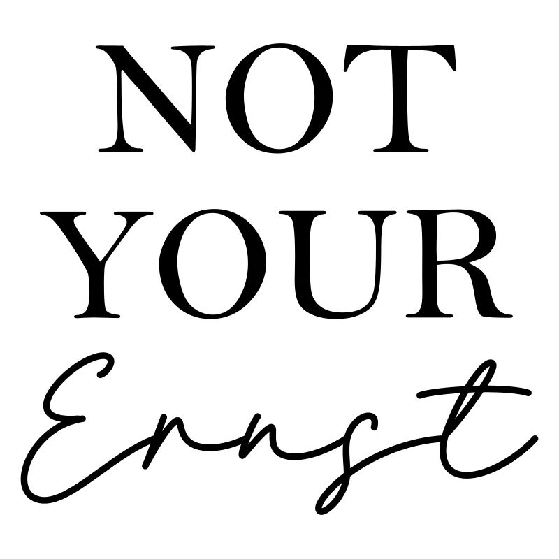 Not Your Ernst