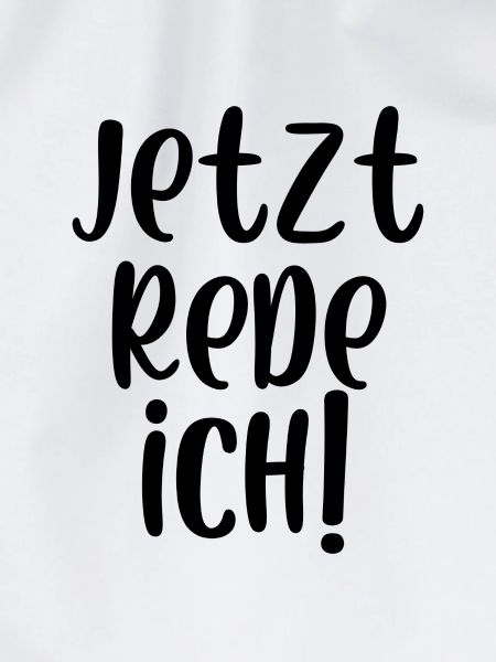 Jetzt rede ich