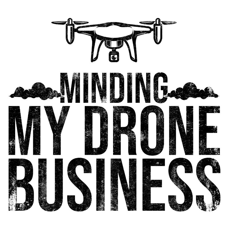 Minding My Drone Business Drone Flying Quadcopter