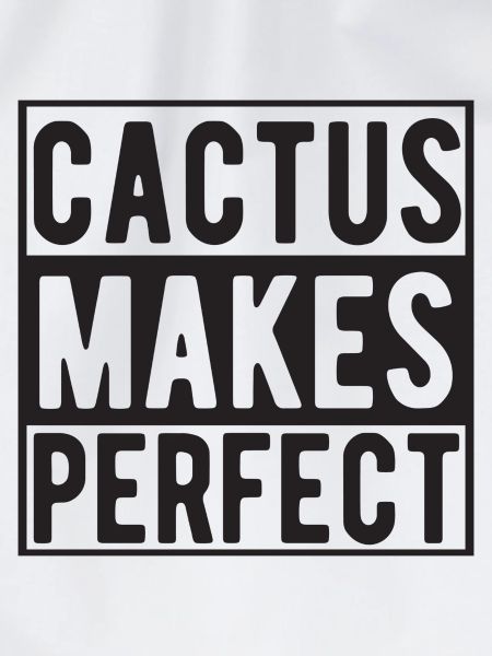 Cactus makes Perfect
