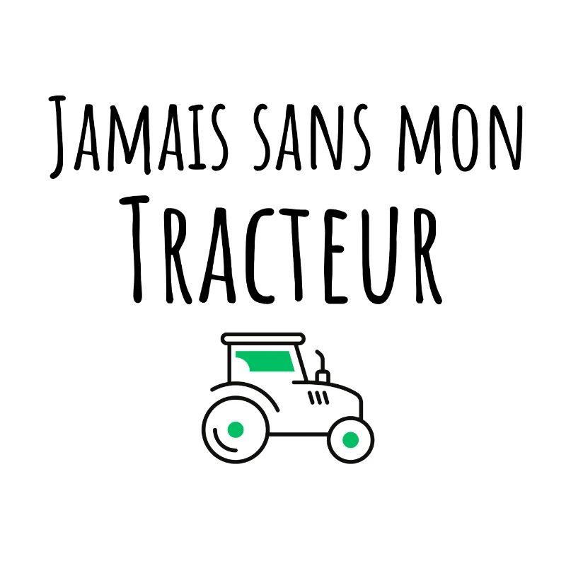 Never without my tractor