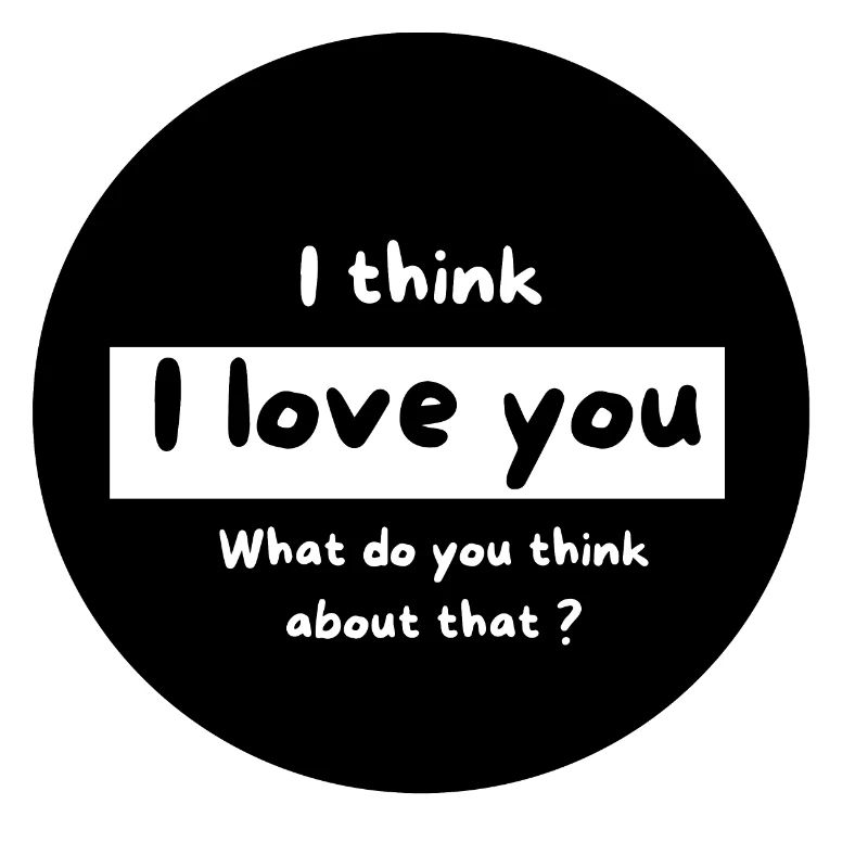 Ich glaube, ich liebe dich und was denkst du?