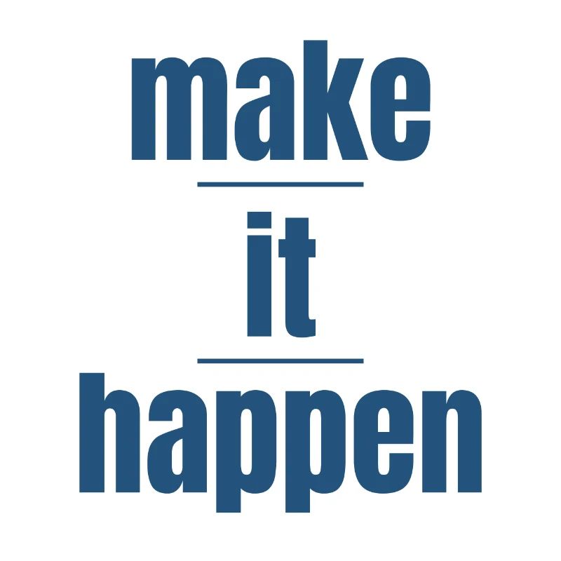 make it happen