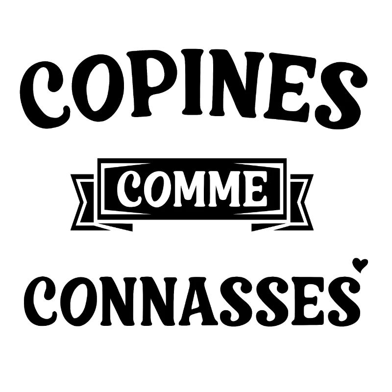 copines comme connasses