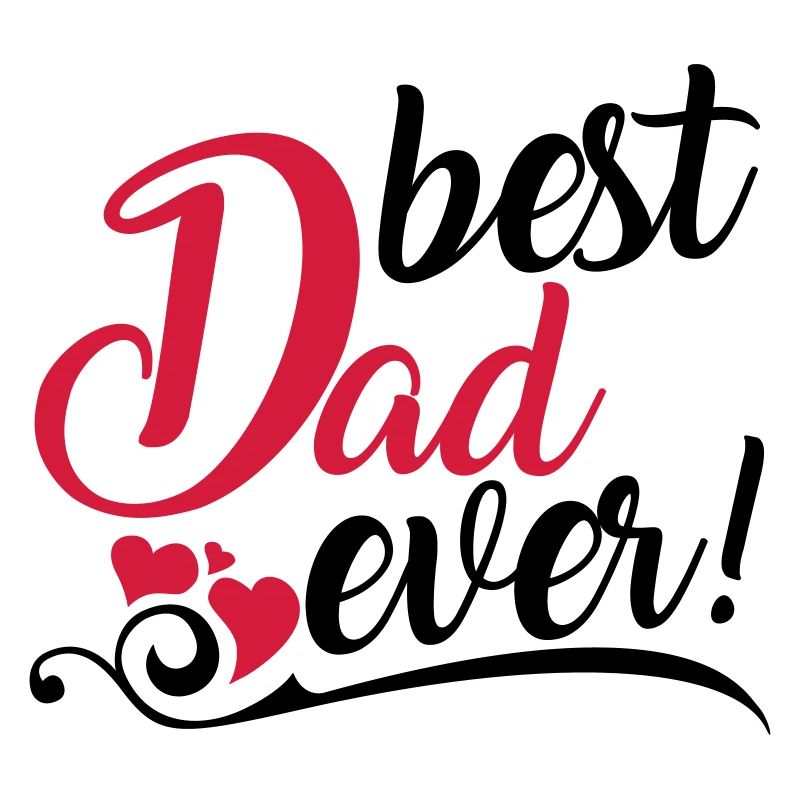 best Dad ever!