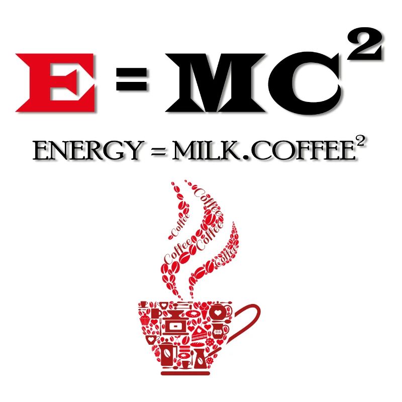 E = MC2 Energie-Milch-Kaffee Wissenschaft