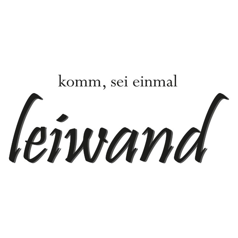 komm, sei einmal leiwand