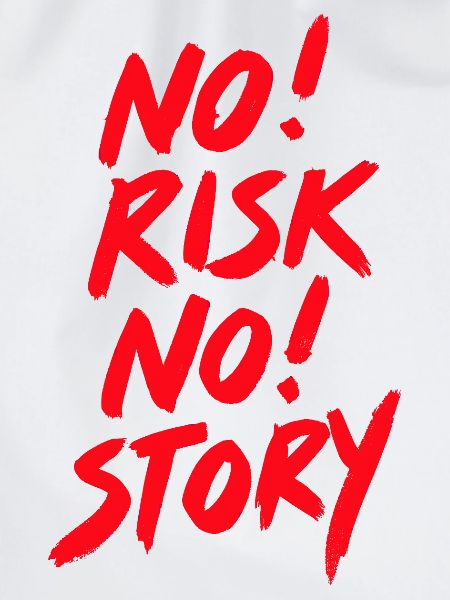 No risk no story