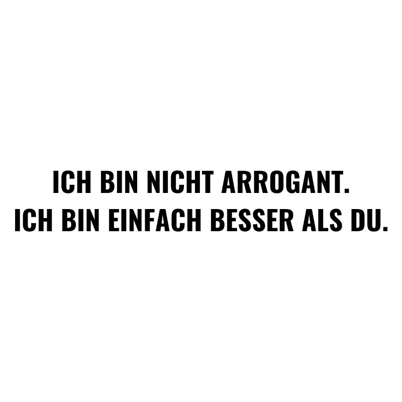 arrogant stolz mutig ehrlich frei chef