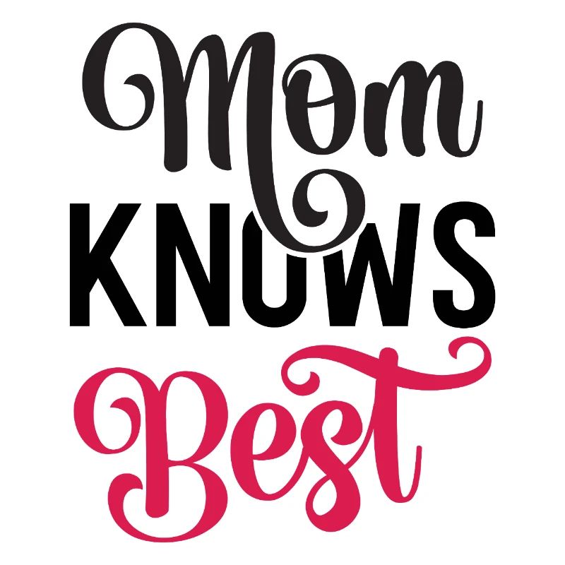 Meine Mutter weiß es am besten.