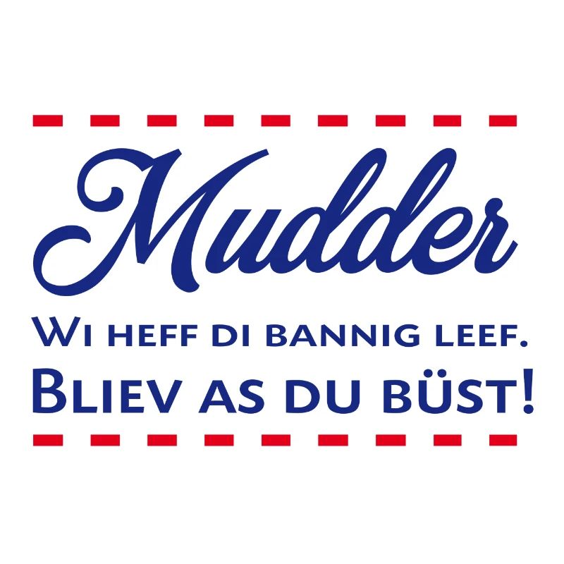 Mudder Muddern Plattdeutsch Muttertag Mama Mutter