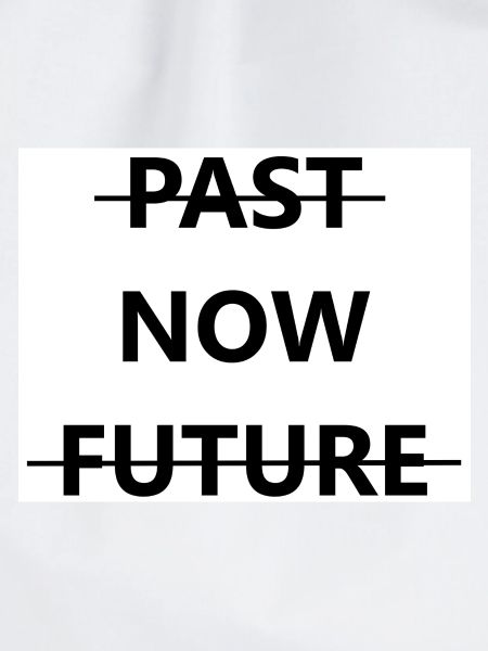Past Now Future