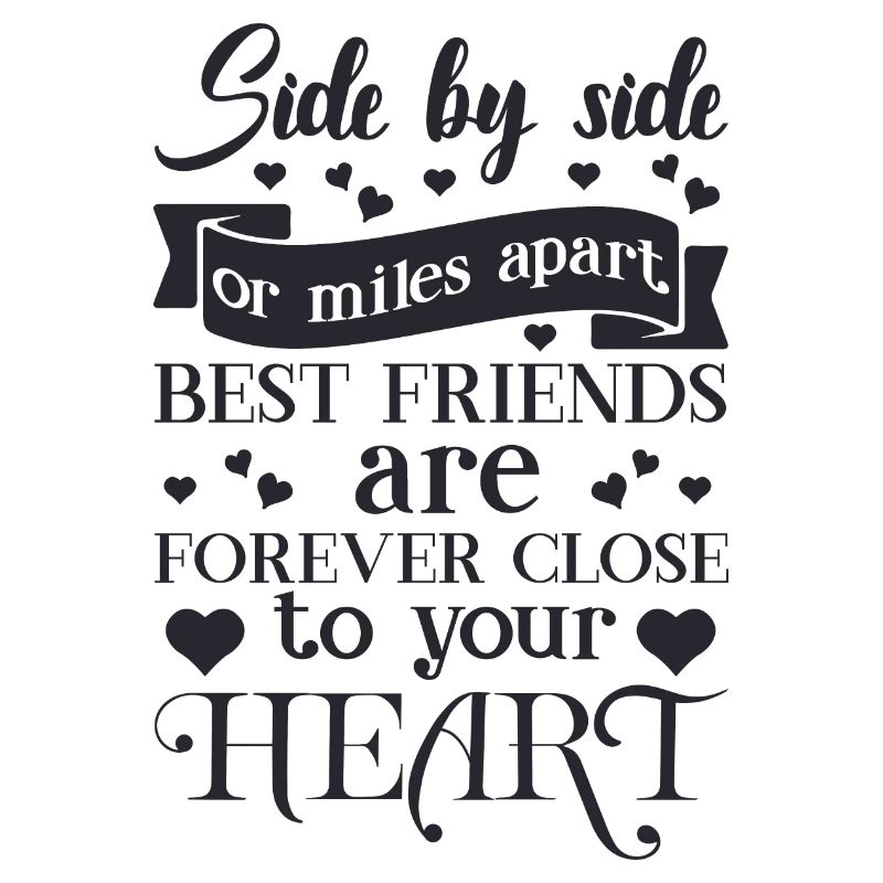 Seite an Seite oder meilenweit voneinander entfernt sind beste Freunde