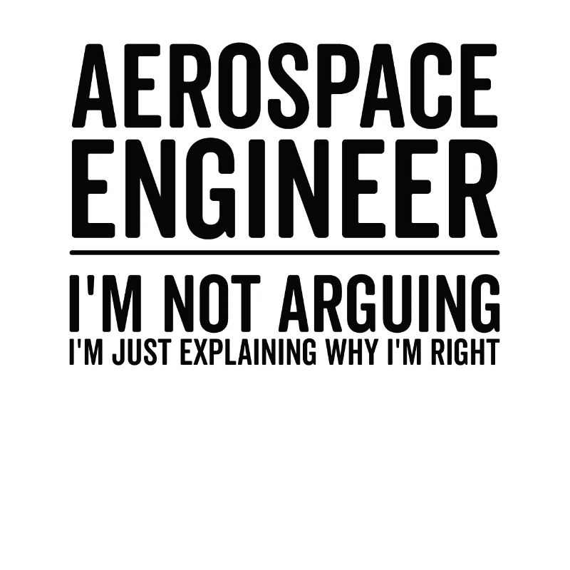 Just Explaining - Aerospace Engineer