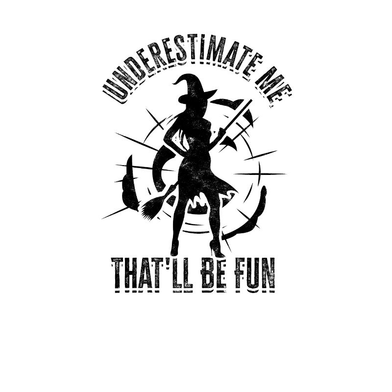 Underestimate Me That'll Be Fun - inspiration