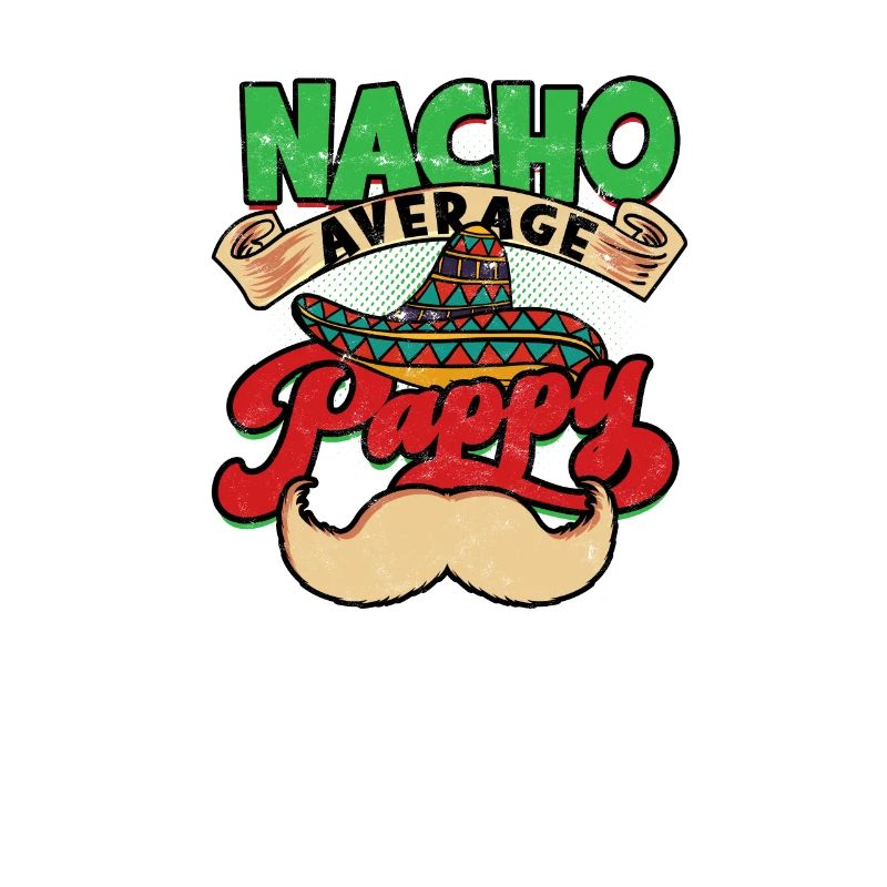 Nacho Average Pappy - Pappy