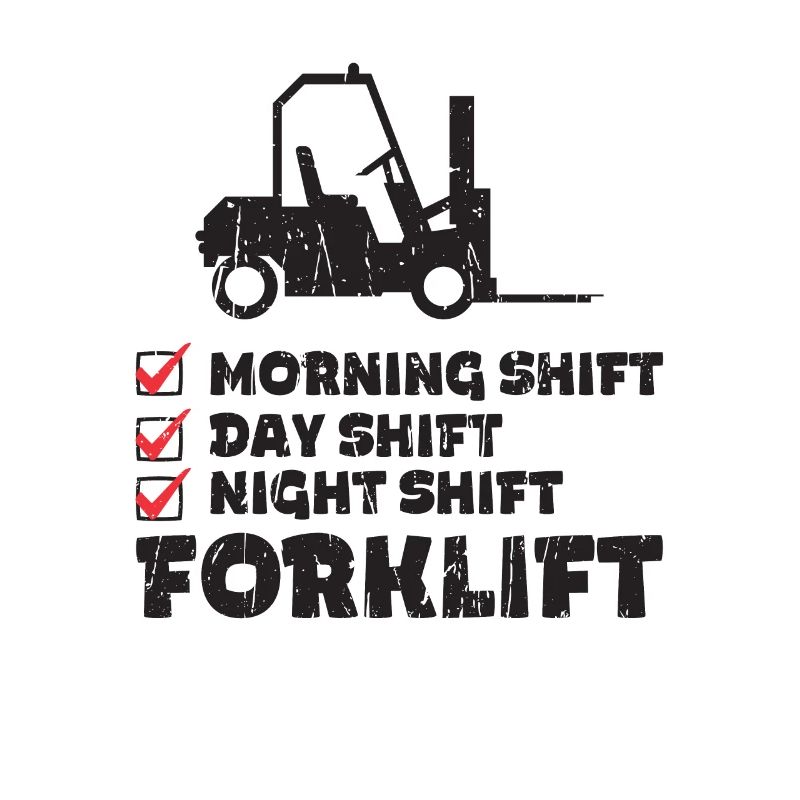 Morning Shift, Day Shift, Night Shift Forklift -