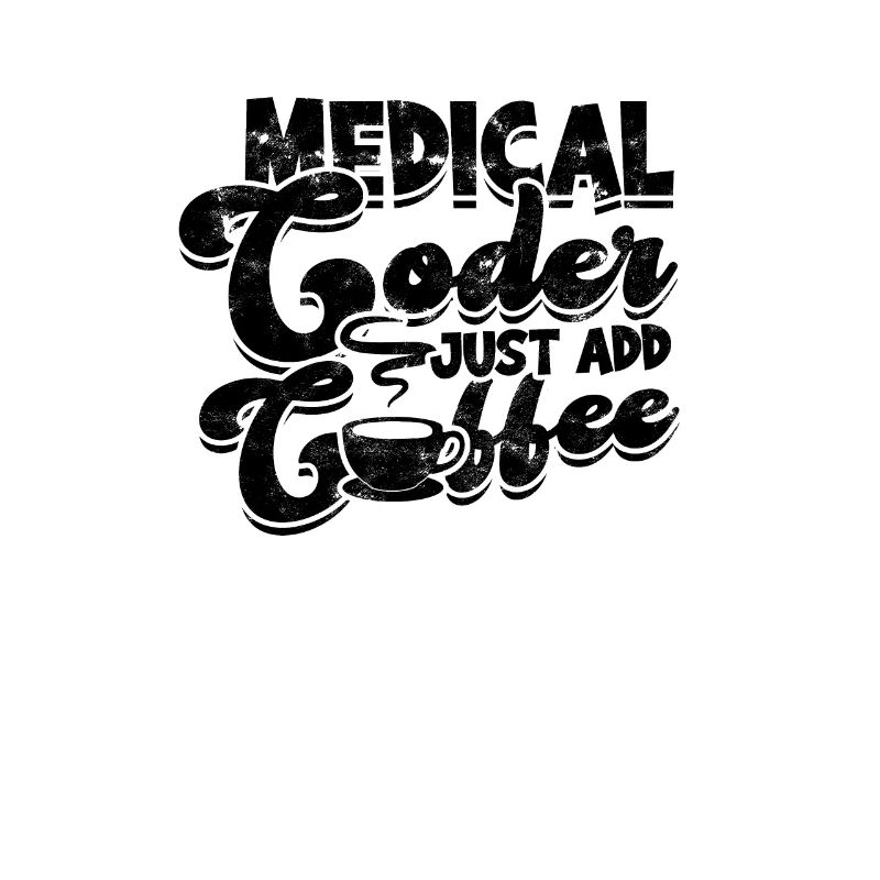 Medizinischer Kodierer Einfach Kaffee hinzufügen - medical coder