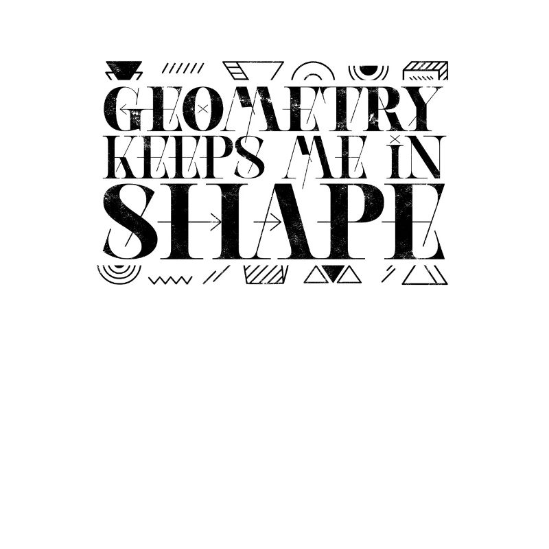 Geometry keeps me in shape - geometry