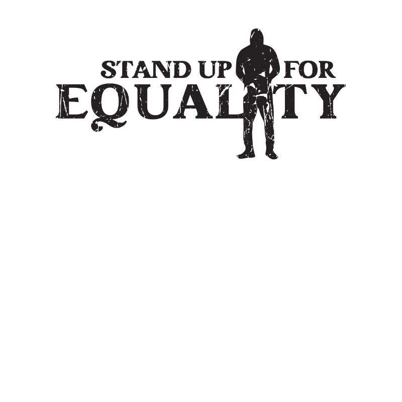 Stand Up for Equality - Equality