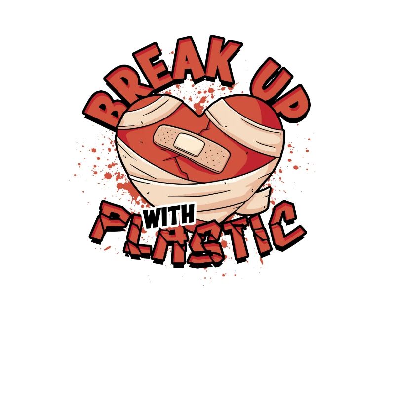 Break up with plastic - Plastic