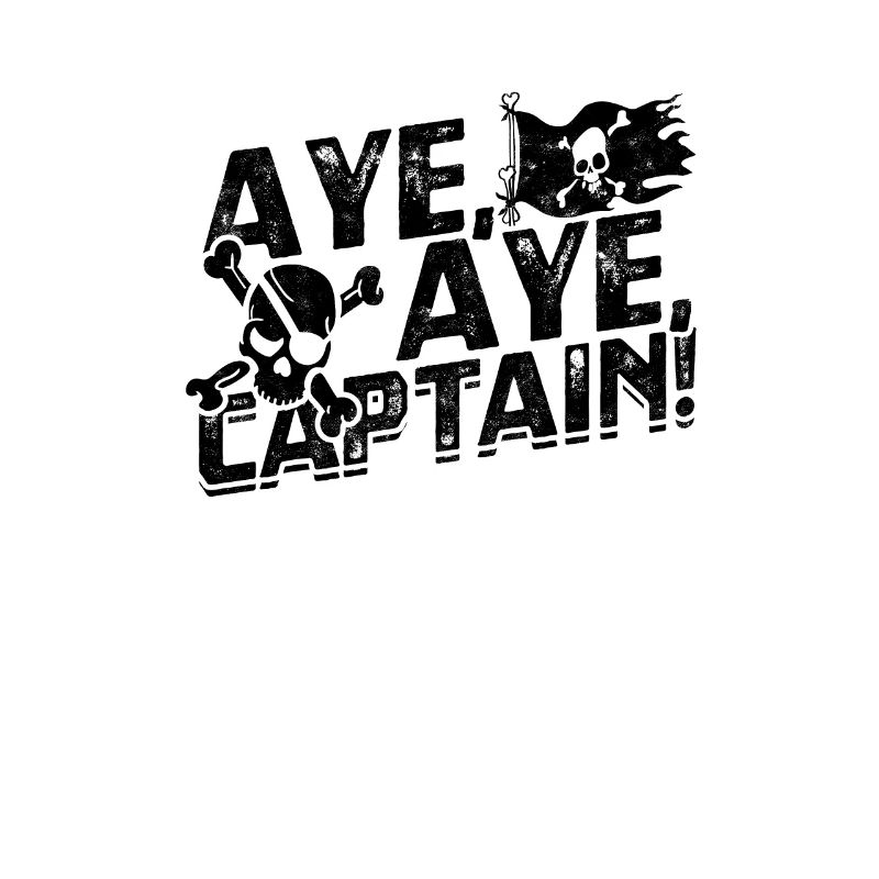 Aye, aye, captain! - Pirate