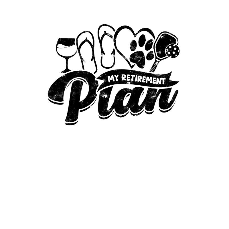 My Retirement Plan - Pickleball