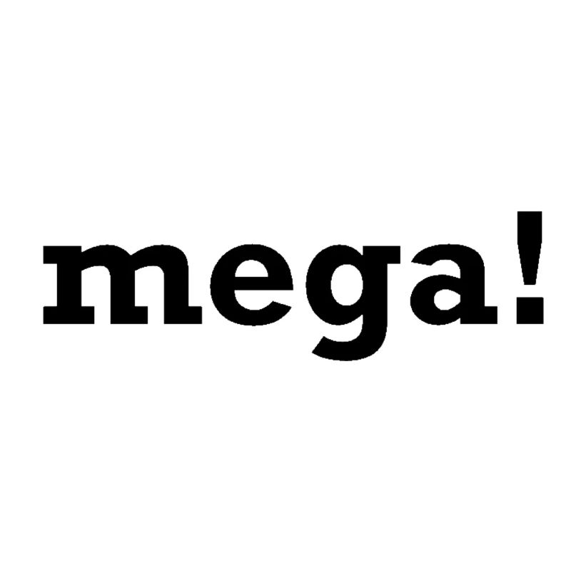 mega!