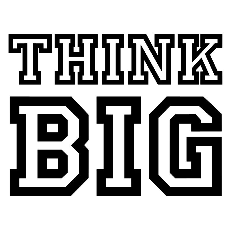 Think Big